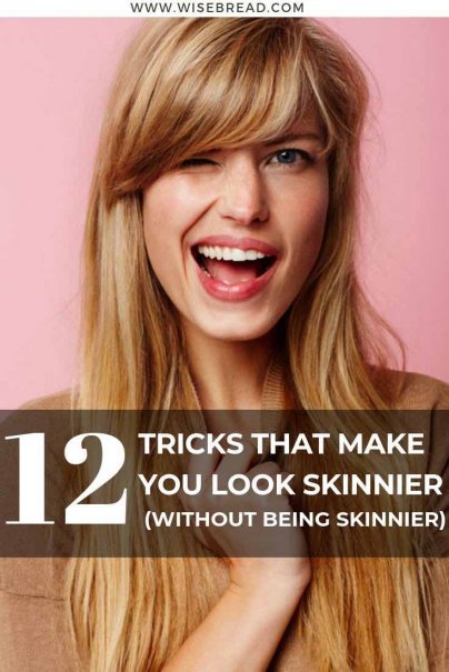 12-tricks-that-make-you-look-skinnier-without-being-skinnier